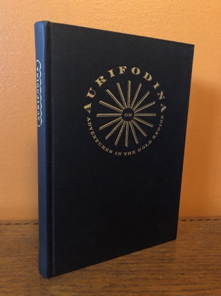 Item #50678 AURIFODINA OR ADVENTURES IN THE GOLD REGIONS. A Fantastical '49er Novel. Cantell A....