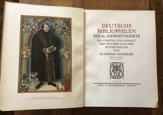 Item #50691 DEUTSCHE BIBLIOPHILEN DES 16. HAHRHUNDERTS. Die Fürsten von Anhalt. Ihre Bücher und...
