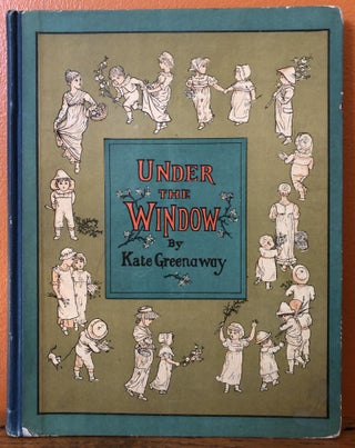 Item #50710 UNDER THE WINDOW. Kate Greenaway