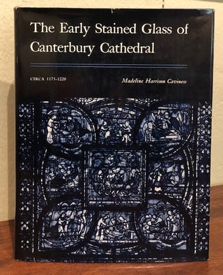 Item #50721 THE EARLY STAINED GLASS OF CANTERBURY CATHEDRAL Circa 1175-1220. Caviness Madeline...