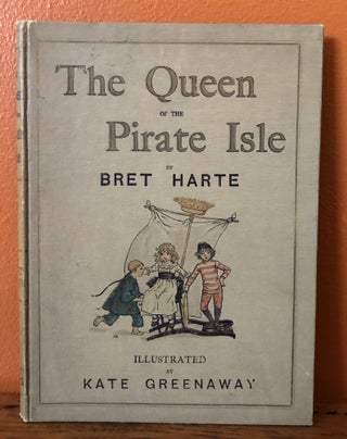 Item #50749 THE QUEEN OF THE PIRATE ISLE. Kate Greenaway, Bret HARTE