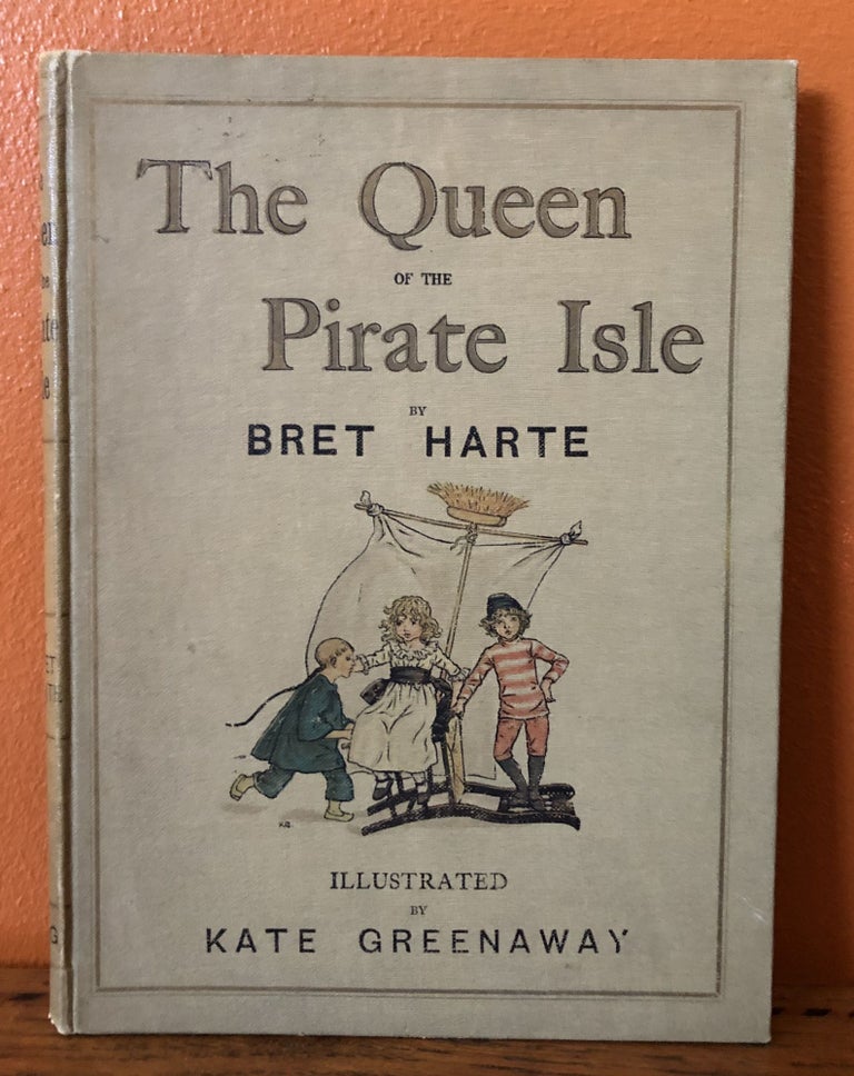 Item #50749 THE QUEEN OF THE PIRATE ISLE. Kate Greenaway, Bret HARTE.
