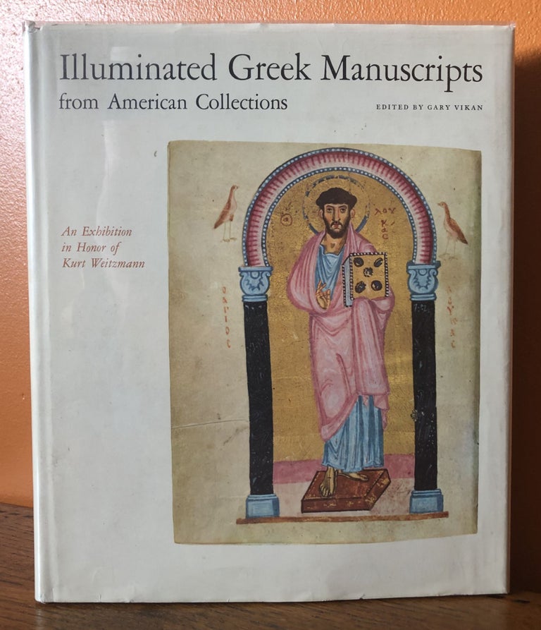 Item #50776 ILLUMINATED GREEK MANUSCRIPTS from American Collections. Gary Vikan.