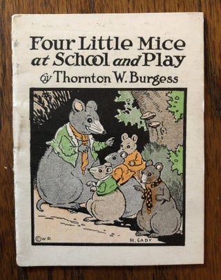 Item #50866 FOUR LITTLE MICE AT SCHOOL AND PLAY. (from The Bed Time Stories series). Thornton...