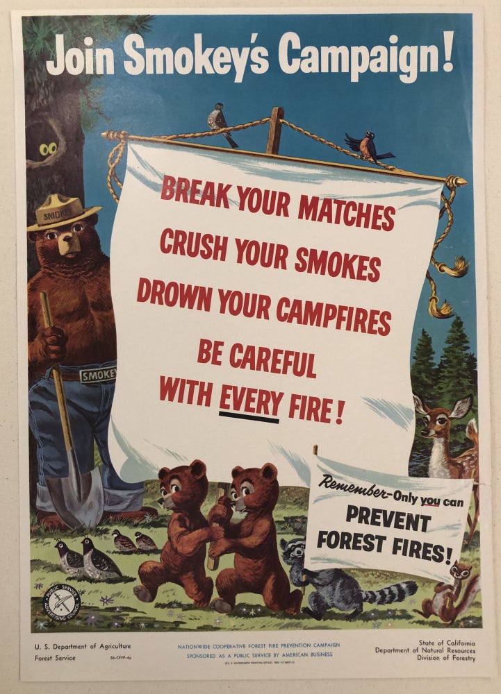 Item #50906 JOIN SMOKEY’S CAMPAIGN! Break Your Matches, Crush Your Smokes, Drown Your Campfires, Be Careful with Every Fire! - Remember Only You Can Prevent Forest Fires. 1955. (Original Forest Service Poster).