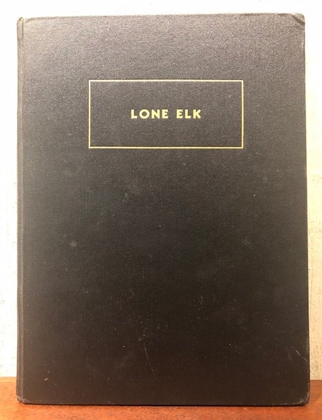 Item #50940 LONE ELK. The Life Story of Bill Williams, Trapper and Guide of the Far West. Chauncey Pratt Williams.