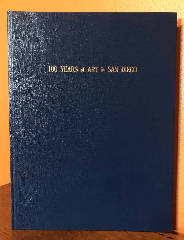 Item #51012 100 YEARS OF ART IN SAN DIEGO. Selections From The Collection of the San Diego HIs tori all Society. Bruce Kamerling.
