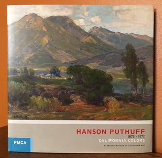 Item #51013 HANSON PUTHUFF. California Colors. 1875-1972. Jean Stern, Introduction