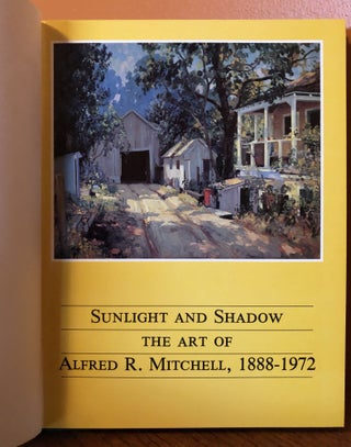 SUNLIGHT AND SHADOW, The Art of Alfred R. Mitchell, 1888-1972