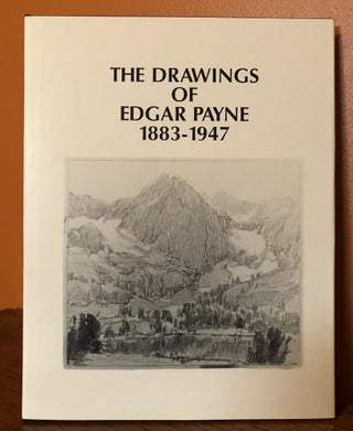 Item #51018 THE DRAWINGS OF EDGAR PAYNE 1883-1947. Jean Stern, Evelyn Payne Hatcher,...