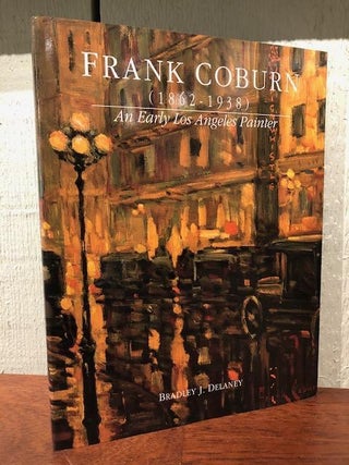 Item #51053 FRANK COBURN (1862-1938). An Early Los Angeles Painter. Bradley Delaney