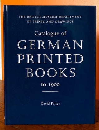 Item #51079 CATALOGUE OF GERMAN PRINTED BOOKS TO 1900. David Paisey