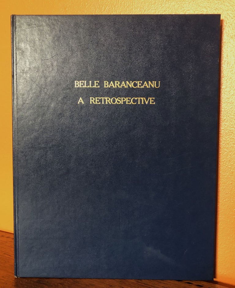 Item #51137 BELLE BARANCEANU, A RETROSPECTIVE. Bram Dijksta, Anee Weaver.