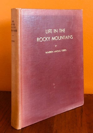 LIFE IN THE ROCKY MOUNTAINS 1830-1835