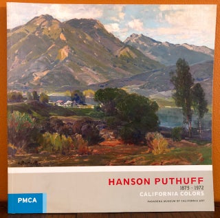 Item #51370 HANSON PUTHUFF. California Colors. 1875-1972. Jean Stern, Introduction