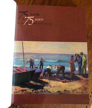 75 WORKS, 75 YEARS: Collecting the Art of California.