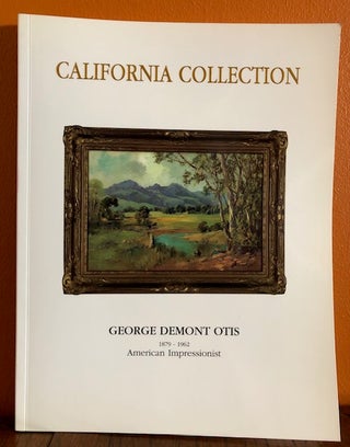 Item #51395 THE CALIFORNIA COLLECTION: George Demont Otis. 1879-1962. American Impressionist....