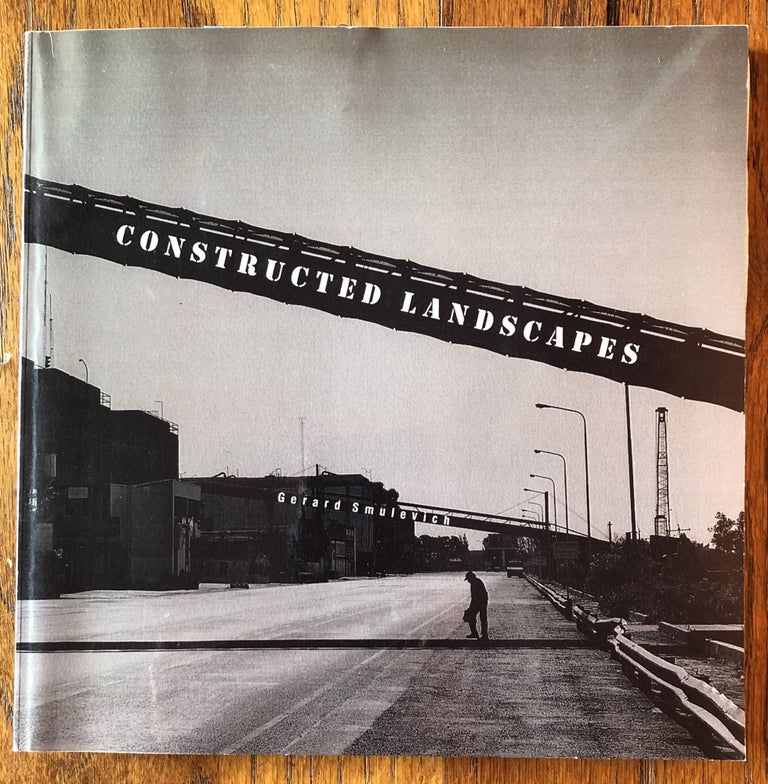 Item #51547 CONSTRUCTED LANDSCAPES. Julius Shulman, Gerard Smulevich.