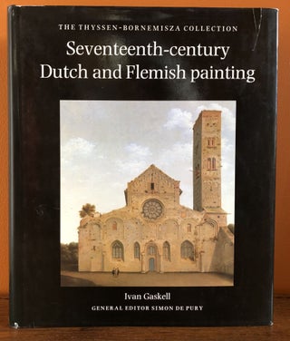 Item #51578 SEVENTEENTH-CENTURY DUTCH AND FLEMISH PAINTING: The Thyssen-Bornemisza Collection....