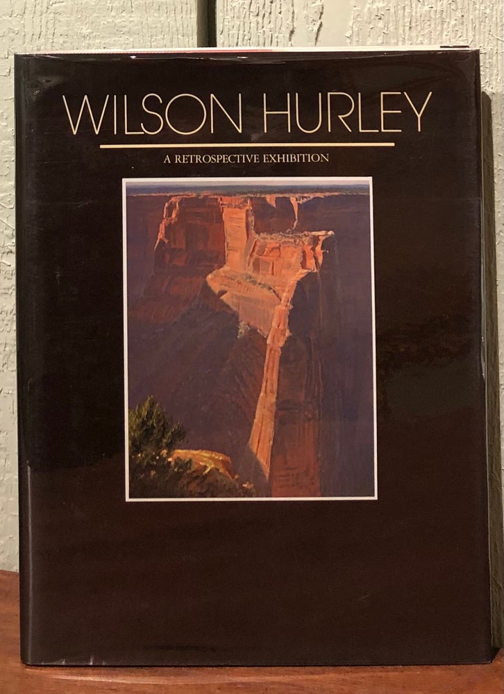 Item #51582 WILSON HURLEY: A Retrospective Exhibition. Wilson Hurley.