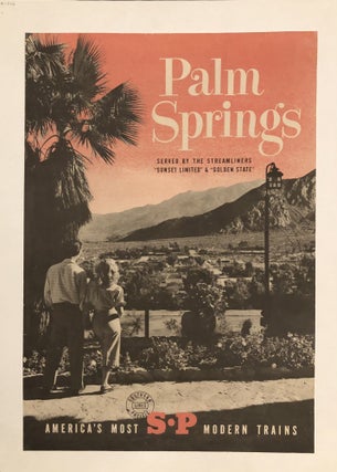 Item #51607 PALM SPRINGS. Served by the Streamliners, “Sunset Limited,” and “Golden...