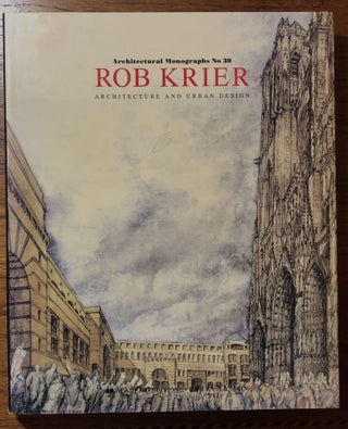 Item #51623 ROB KRIER: Architecture and Urban Design. Architectural Monographs No 30