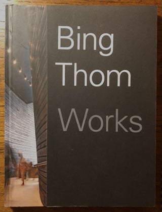Item #51639 BING THOM: Works. Maki Bing Thom Architects, Fumihiko, Introduction