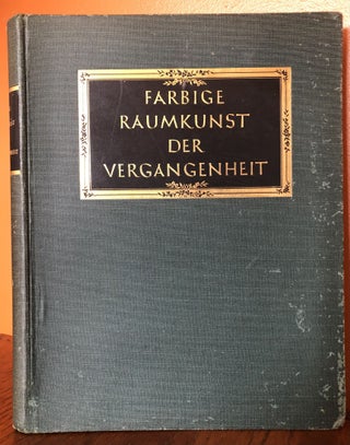 Item #51711 FARBIGE RAUMKUNST DER VERGANGENHEIT. Adolf Feulner