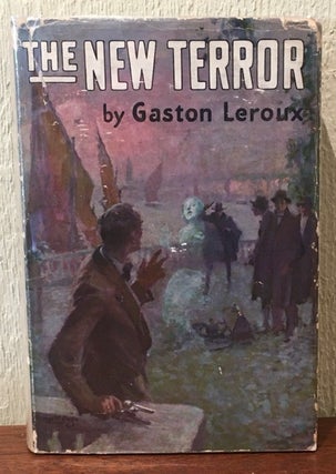 Item #51810 THE NEW TERROR. Gaston Leroux
