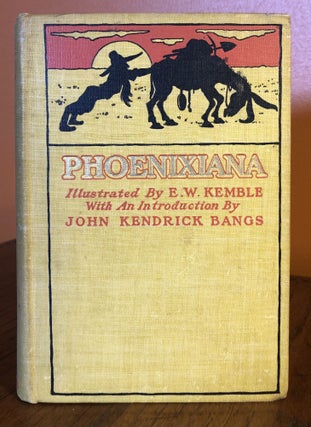 Item #51833 PHOENIXIANA or Sketches and Burlesques. A New Edition Illustrated by E.W. Kemble....
