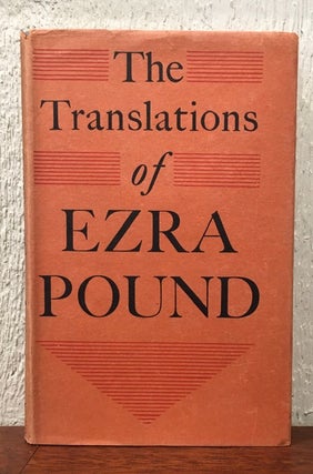 Item #51885 THE TRANSLATIONS OF EZRA POUND. Ezra Pound