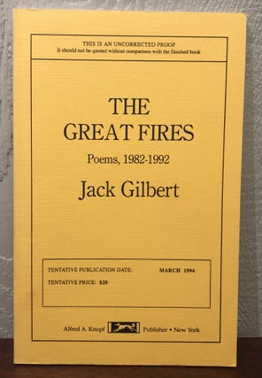 Item #51916 THE GREAT FIRES: Poems, 1982-1992 (Uncorrected Proof Copy). Jack Gilbert