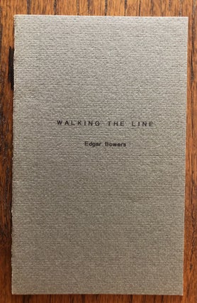 Item #51939 WALKING THE LINE. Edgar Bowers