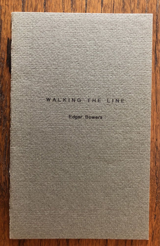 Item #51939 WALKING THE LINE. Edgar Bowers.