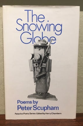 Item #51961 THE SNOWING GLOBE. Peterloo Poets Series. Peter Scupham