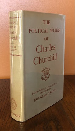 Item #52011 THE POETICAL WORKS OF CHARLES CHURCHILL. Edited With an Introduction and Notes by...