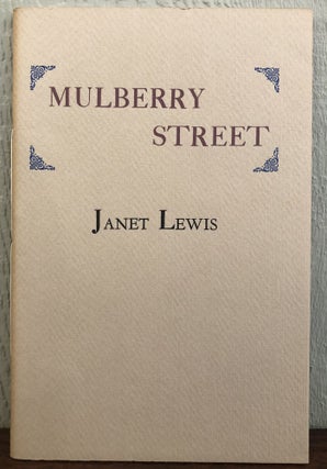 Item #52026 MULBERRY STREET: A Libretto. Janet Lewis