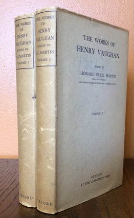 Item #52030 THE WORKS OF HENRY VAUGHAN. Edited by Leonard Cyril Martin. (Two Volumes). Henry Vaughan
