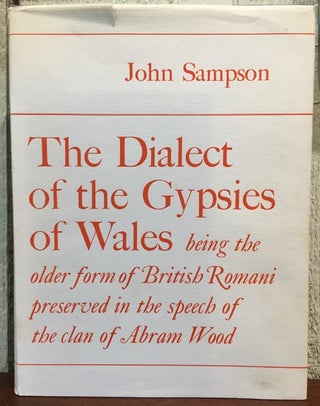 Item #52185 THE DIALECT OF THE GYPSIES OF WALES. John Sampson