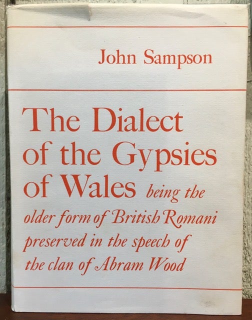 Item #52185 THE DIALECT OF THE GYPSIES OF WALES. John Sampson.