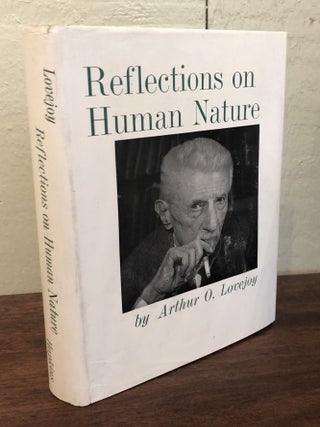 Item #52234 REFLECTIONS ON HUMAN NATURE. Arthur O. Lovejoy