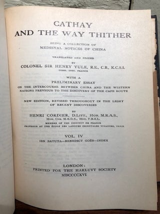 CATHAY AND THE WAY THITHER. Being A Collection of Medieval Notices of China. (Four volumes in two)