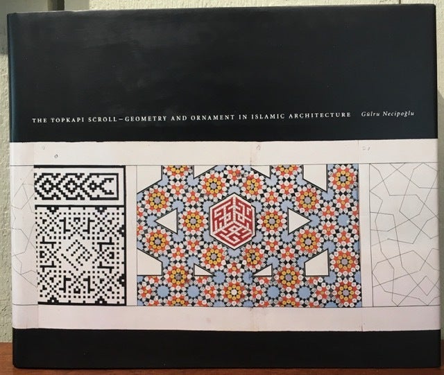 Topkapi Scroll Pattern THE TOPKAPI SCROLL-GEOMETRY AND ORNAMENT IN ISLAMIC ARCHITECTURE ...