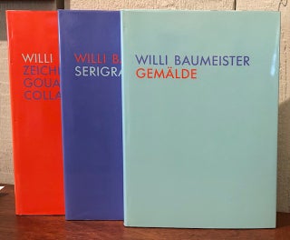 WILLI BAUMEISTER: (3 Volumes). Band 1: Gemälde; Band 2: Zeichnungen, Gouachen, Collagen; Band 3: Serigraphien