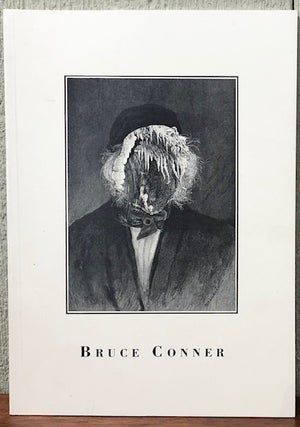Item #52452 BRUCE CONNER: Assemblages, Paintings,Drawings, Engraving, Collages 1960-1990. Bruce...