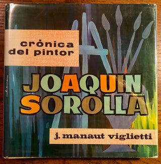 Item #52500 CRONICA DEL PINTOR, JOAQUIN SOROLLA. J. Manaut Viglietti