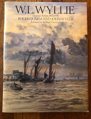 Item #52504 W.L. WYLLIE: Marine Artist, 1851-1931. Roger Quarm, John Wyllie