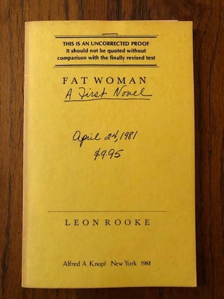 Item #52616 FAT WOMAN: A First Novel (Uncorrected Proof). Leon Rooke