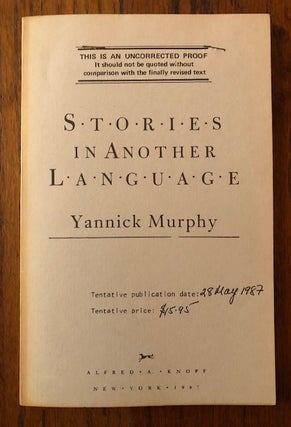 Item #52621 STORIES IN ANOTHER LANGUAGE: (Uncorrected Proof). Yannick Murphy