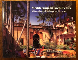 Item #52646 MEDITERRANEAN ARCHITECTURE: A Sourcebook of Architectural Elements. Jock M. Sewall